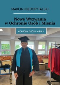 Nowe Wyzwania w Ochronie Osób i Mienia - Marcin Niedopytalski - ebook