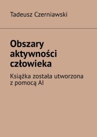 Obszary aktywności człowieka - Tadeusz Czerniawski - ebook