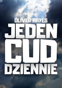 Jeden cud dziennie - Oliver Hayes - ebook