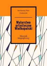 Malarstwo artystyczne Wielkopolski - Bartłomiej Grabowski - ebook