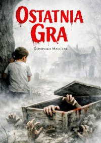 OSTATNIA GRA - Dominika Malczak - ebook