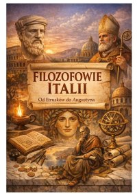 Filozofowie Europy. Tom 1. Italia. Mędrcy losu, rozumu i duszy - Samuel Kaine - ebook