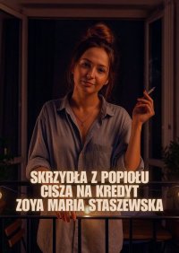 SKRZYDŁA Z POPIOŁU, CISZA NA KREDYT - Zoya Staszewska - ebook