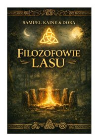 Filozofowie Europy. Tom 2. Filozofowie Lasu - Samuel Kaine - ebook