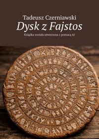 Dysk z Fajstos - Tadeusz Czerniawski - ebook