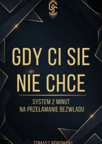 Gdy Ci się nie chce - Tomasz Bobowski - ebook