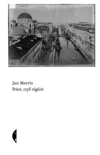 Triest, czyli nigdzie - Jan Morris - ebook