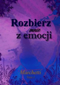 Rozbierz mnie z emocji - Kamila Lisek - ebook