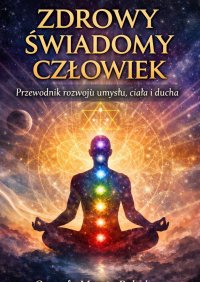 Zdrowy świadomy człowiek - Marcin Ozygała - ebook