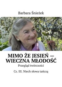 Mimo że jesień - wieczna młodość - Barbara Śnieżek - ebook