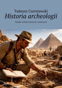 Historia archeologii - Tadeusz Czerniawski - ebook