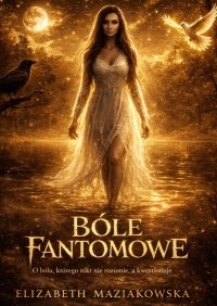 Bóle fantomowe - Elizabeth Maziakowska - ebook