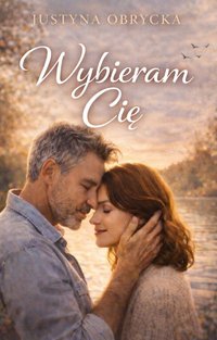 Wybieram Cię - Justyna Obrycka - ebook