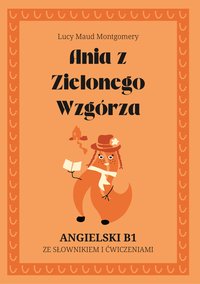 Ania z Zielonego Wzgórza po angielsku (B1) ze słowniczkiem i ćwiczeniami - Małgorzata Strzecharz - ebook