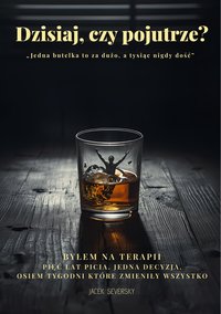 Dzisiaj, czy pojutrze? - Jacek Seversky - ebook
