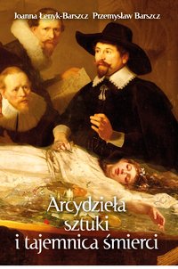 Arcydzieła sztuki i tajemnica śmierci - Joanna Łenyk-Barszcz - ebook