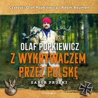 Z wykrywaczem przez Polskę. Zabór pruski - Olaf Popkiewicz - audiobook