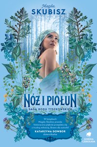 Nóż i piołun. Saga rodu Tyszkowskich. Tom 5 - Magda Skubisz - ebook