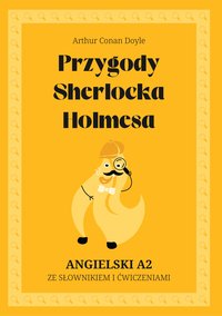 Przygody Sherlocka Holmesa po angielsku (A2) ze słowniczkiem i ćwiczeniami - Małgorzata Strzecharz - ebook
