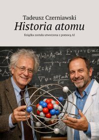 Historia atomu - Tadeusz Czerniawski - ebook