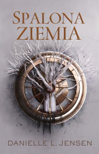 Spalona ziemia - Danielle L. Jensen - ebook