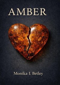 Amber - Monika I. Betley - ebook