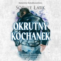 Okrutny kochanek - Sophie Lark - audiobook