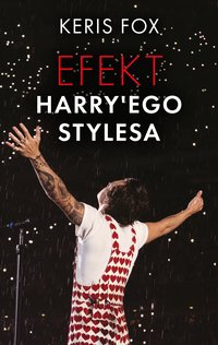 Efekt Harry'ego Stylesa - Keris Fox - ebook