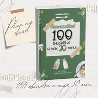 100 obiadów w max 30 minut + Gotowy Plan na 4 Tygodnie - Daria Elgert - ebook