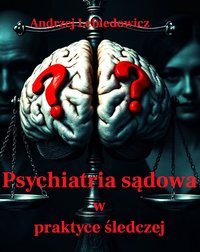 Psychiatria sądowa w praktyce śledczej - Andrzej Lebiedowicz - ebook