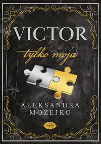 Victor. Tylko moja - Aleksandra Możejko - ebook