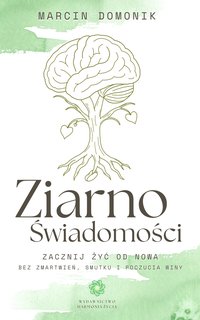 Ziarno Świadomości - Marcin Domonik - ebook