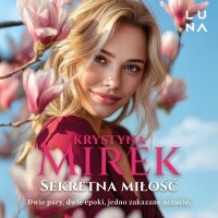 Sekretna miłość - Krystyna Mirek - audiobook