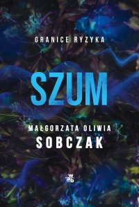 Szum - Małgorzata Oliwia Sobczak - ebook
