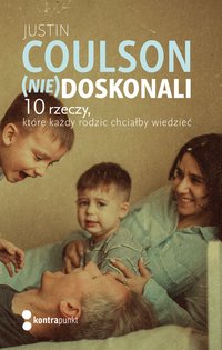 (Nie)doskonali. 10 rzeczy, które każdy rodzic chciałby wiedzieć - Justin Coulson - ebook