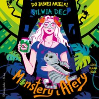 Do Jasnej Anielki. Monstery i afery - Sylwia Dec - audiobook