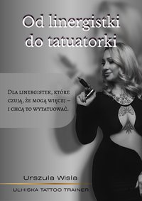 Od linergistki do tatuatorki - Urszula Wisła - ebook