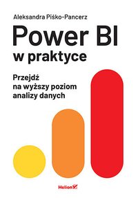Power BI w praktyce. Przejdź na wyższy poziom analizy danych - Aleksandra Piśko-Pancerz - ebook
