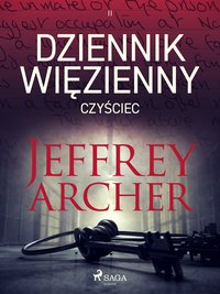 Dziennik więzienny. Tom 2. Czyściec - Jeffrey Archer - ebook