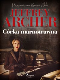 Córka marnotrawna - Jeffrey Archer - ebook