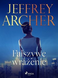 Fałszywe wrażenie - Jeffrey Archer - ebook