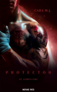 Protector. St. Elmo's Fire - Cara M.J. - ebook