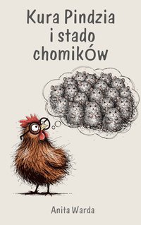 Kura Pindzia i stado chomików - Anita Warda - ebook