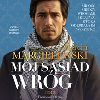 Mój sąsiad wróg. Tom 2 - Marcin Margielewski - audiobook