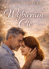 Wybieram Cię - Justyna Obrycka - ebook