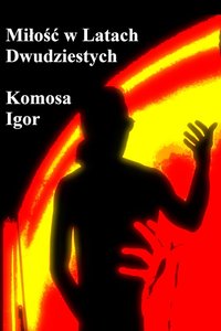 Miłość w Latach Dwudziestych - Igor Komosa - audiobook