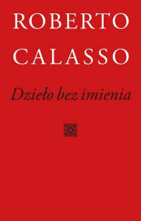 Dzieło bez imienia - Roberto Calasso - ebook
