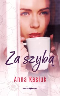 Za szybą - Anna Kasiuk - ebook