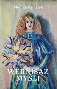 Wernisaż myśli - Monika Maciałek - ebook