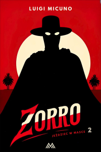 Zorro. Jeździec w masce. Tom 2 - Luigi Micuno - ebook
